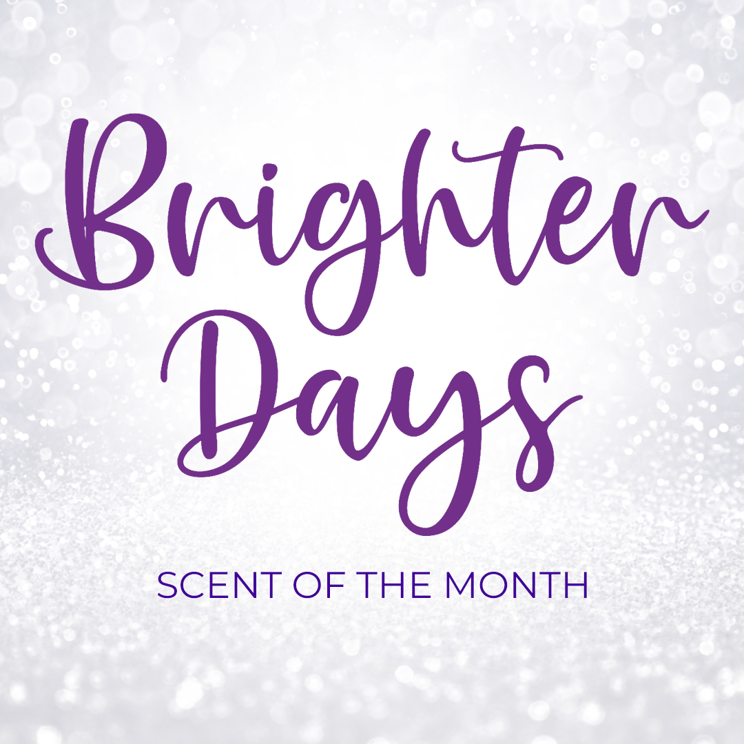 Brighter Days - January 2023 Scent of the Month